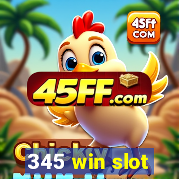 345 win slot
